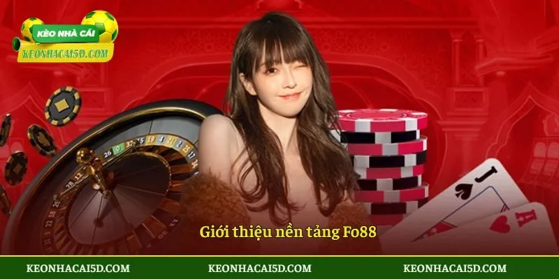 Giới thiệu nền tảng Fo88