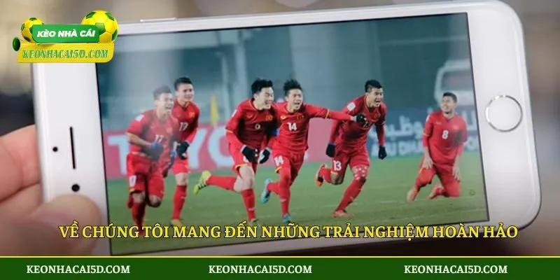 Về chúng tôi 1 Về chúng tôi mang đến những trải nghiệm hoàn hảo